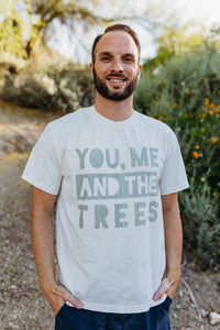 You Me and the Trees Tee