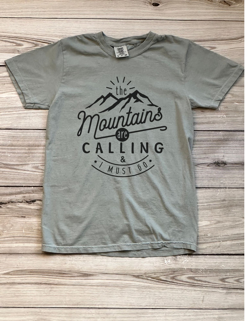 Mountains are Calling and I Must Go Tee